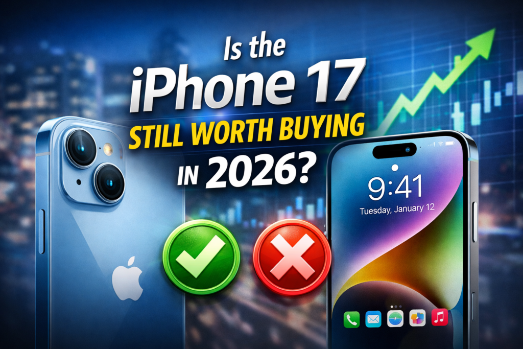 Is iPhone 17 still worth buying in 2026