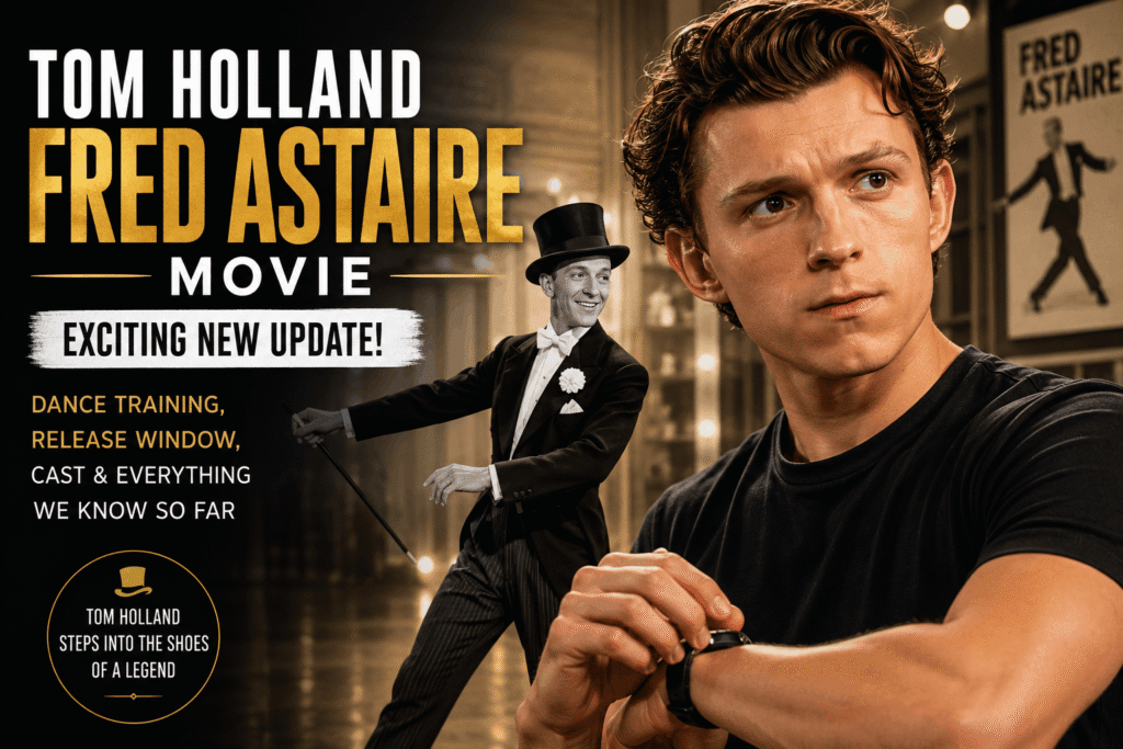 Tom Holland Fred Astaire Movie latest update featuring Tom Holland preparing for the upcoming Fred Astaire biopic